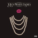 Buy Rich White Ladies (EP)