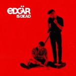 Buy Edgär Is Dead