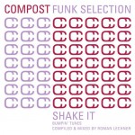 Buy Compost Funk Selection - Shake It - Bumpin' Tunes (Compiled And Mixed By Roman Lechner)