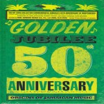 Buy Reggae Golden Jubilee Origins Of Jamaican Music-50Th Anniversary CD1