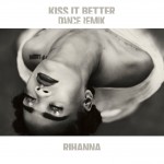 Buy Kiss It Better (Dance Remix)