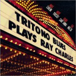 Buy Tritono Blues Plays Ray Charles