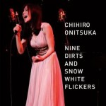 Purchase Chihiro Onitsuka Nine Dirts And Snow White Flickers (Live)