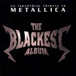 Buy the Blackest Album - An Industrial Tribute to Metallica
