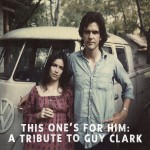 Buy This One's For Him: A Tribute To Guy Clark