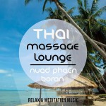 Buy Thai Massage Lounge: Nuad Phaen Boran Vol. 1 (A Selection Of Wonderful Asian Chilled Meditation And Relaxation Tunes)