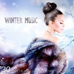 Buy Winter Music (30 Best Chill & Lounge Warming Masterpieces)
