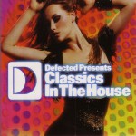 Buy Defected Presents Classics In The House 2009 CD1
