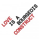 Buy Love Is A Bourgeois Construct (MCD)