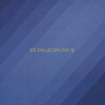 Buy Die Einlassmusic 16