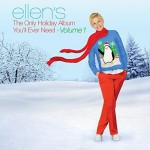 Buy Ellen's The Only Holiday Album You'll Ever Need - Volume 1