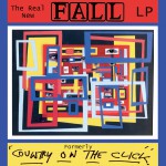 Purchase The Fall The Real New Fall (Formerly Country On The Click) CD4