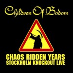 Buy Chaos Ridden Years (Stockholm Knockout Live) CD2