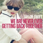 Buy We Are Never Ever Getting Back Together (CDS)