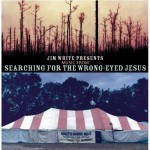 Buy Music From Searching For The Wrong-Eyed Jesus