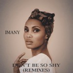 Buy Don't Be So Shy (Remixes) (EP)
