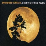 Buy Borrowed Tunes: A Tribute To Neil Young CD1