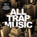 Buy All Trap Music, Vol. 3