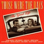 Buy Those Were The Days: The Good Life CD1