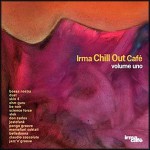 Buy IRMA Chill Out Cafe' Volume Uno (Vol. 1)