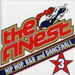 Buy The Finest 3: Hip-Hop, RnB and Dancehall CD1