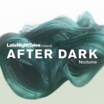 Buy Late Night Tales Presents After Dark Nocturne (Bill Brewster) CD1