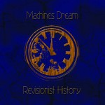 Buy Revisionist History - Machines Dream (Remastered)