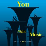 Buy You & The Night & The Music - La Soiree Jazz De L'annee CD2