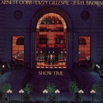 Purchase Arnett Cobb Show Time (With Dizzy Gillespie & Jewel Brown)