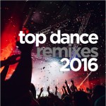 Buy Top Dance Remixes 2016