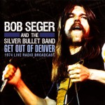 Buy Get Out Of Denver - 1974 Live Radio Broadcast (With The Silver Bullet Band)