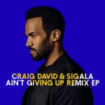 Buy Ain't Giving Up (With Craig David) (Remixes)