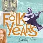 Buy The Folk Years. Volume 2: Yesterday's Gone CD4