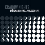 Buy Krakow Nights (With Steve Swell & Paul Nilssen-Love)
