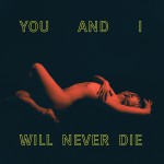 Buy You and I Will Never Die