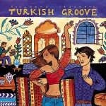 Buy Putumayo Presents: Turkish Groove