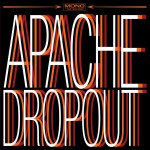 Buy Apache Dropout (Vinyl)