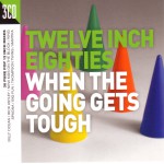 Buy 12 Inch 80's - When The Going Gets Tough CD1