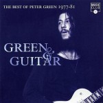 Buy Green And Guitar: The Best Of Peter Green 1977-1981