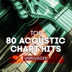 Buy Top 80 Acoustic Chart Hits Unplugged CD1