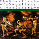 Buy The Presidents Of The United States Of America