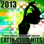 Buy Latin Club Hits 2013 (Kuduro, Salsa, Bachata, Merengue, Reggaeton, Mambo, Cubaton, Dembow, Bolero, Cumbia)