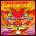 Buy Let's Go Down & Blow Our Minds-The British Psychedelic Sounds Of 1967 CD3