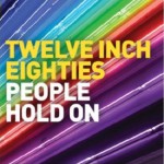 Buy Twelve Inch Eighties People Hold On CD1
