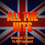 Buy All The Hits Greatest Tribute To Def Leppard