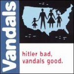 Buy Hitler Bad, Vandals Good