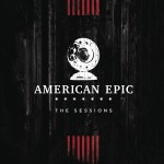 Buy Music From The American Epic Sessions (Deluxe Edition)