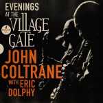 Buy Evenings At The Village Gate: John Coltrane With Eric Dolphy (Live)