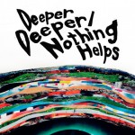 Buy Deeper Deeper /Nothing Helps (EP)