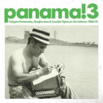 Buy Panama 3! Calypso Panameno, Guajira Jazz & Cumbia Tipica On The Isthmus 1960-75